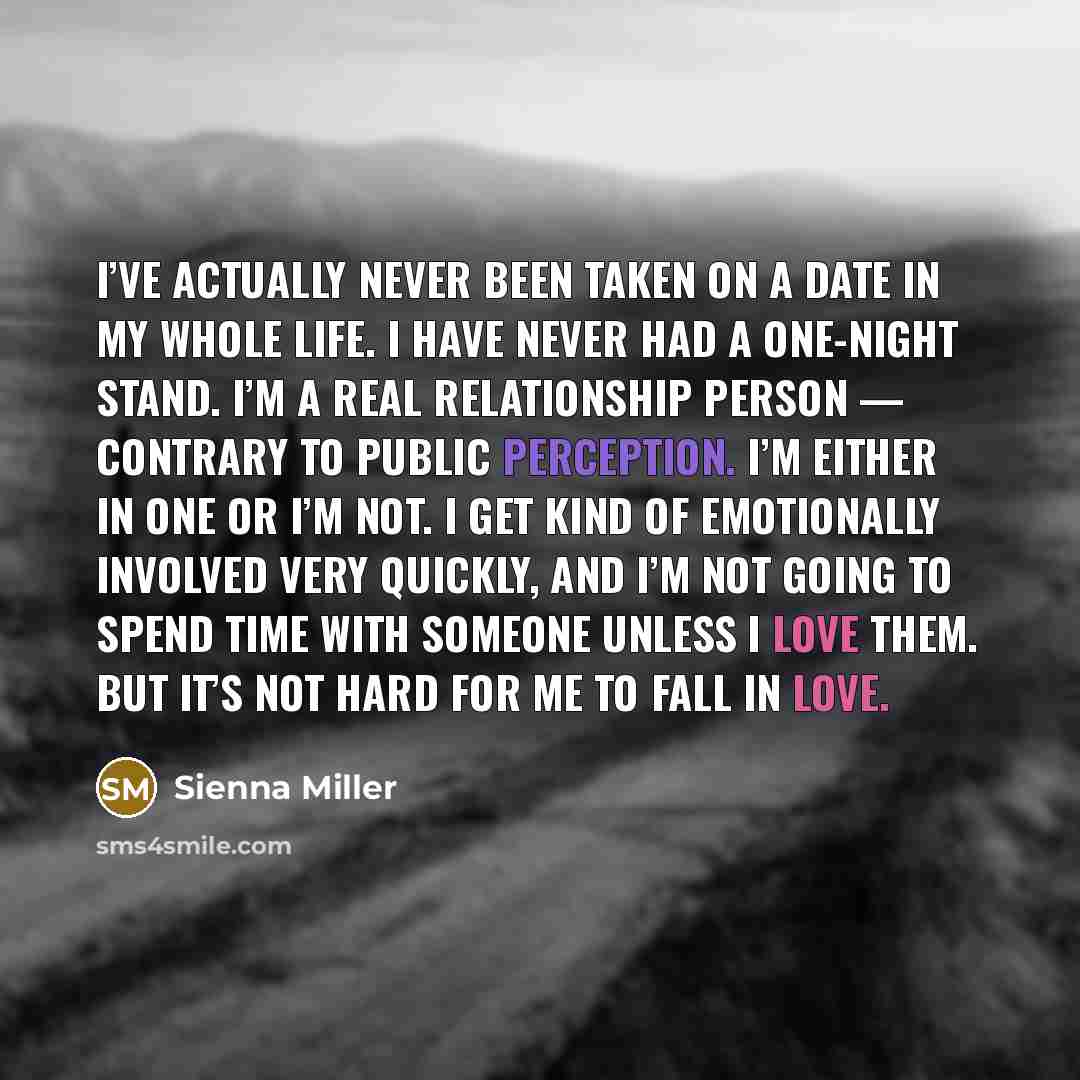 “I’ve actually never been taken on a date in my…” quote by Sienna Miller