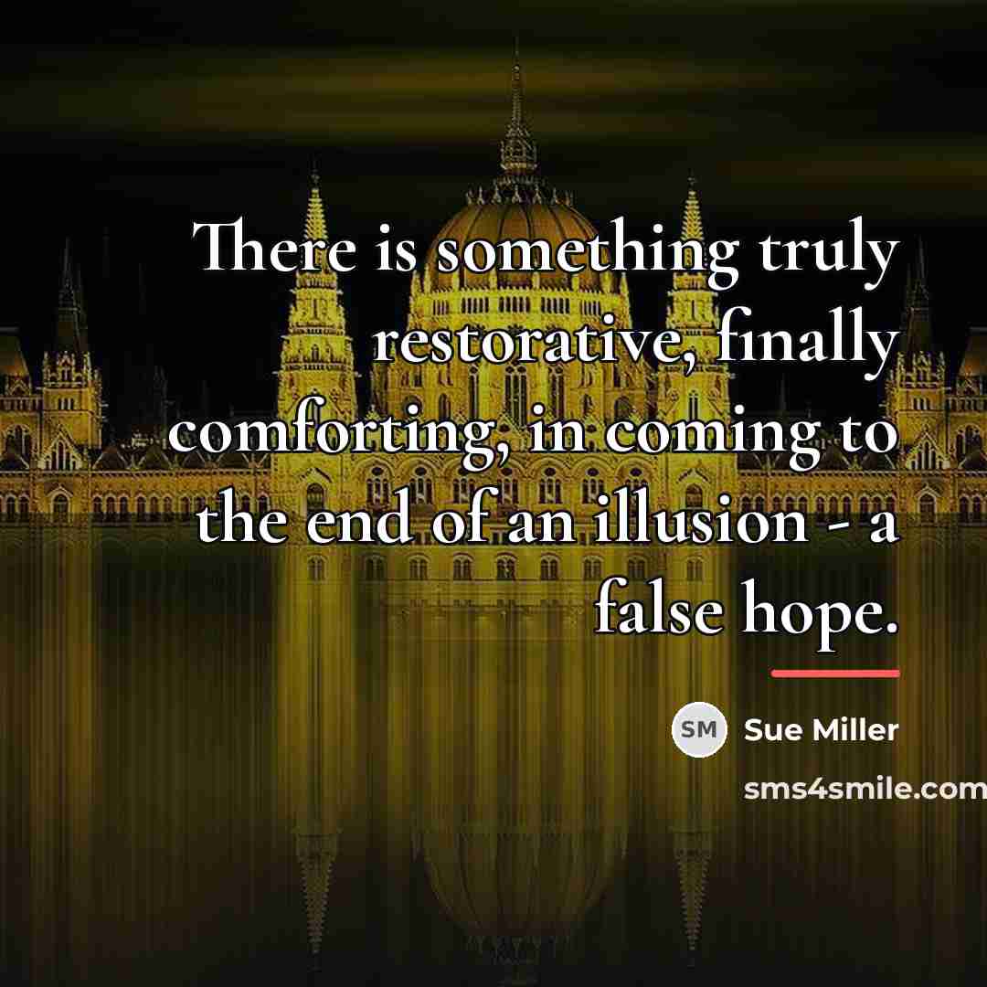 “There is something truly restorative, finally comforting, in coming to…” quote by Sue Miller