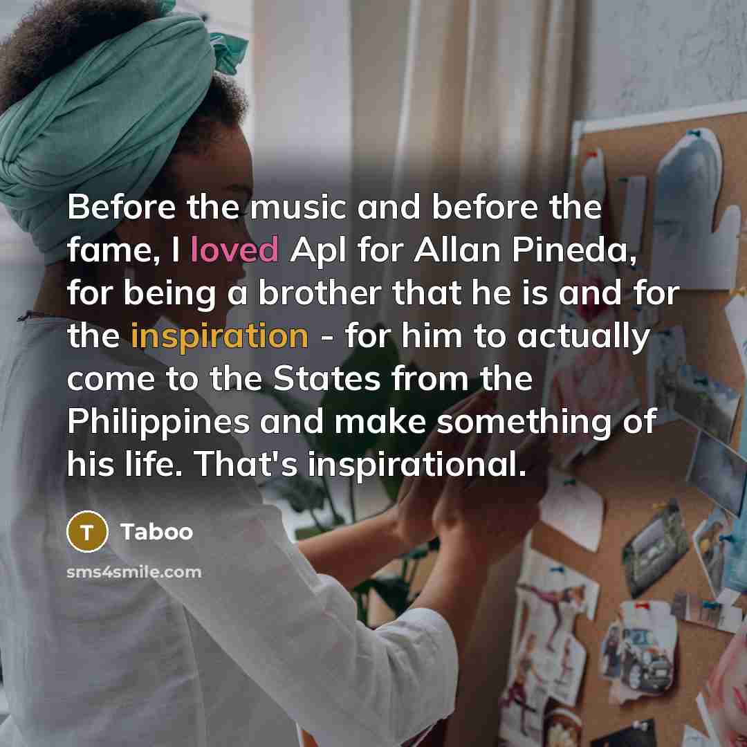 “Before the music and before the fame, I loved Apl…” quote by Taboo