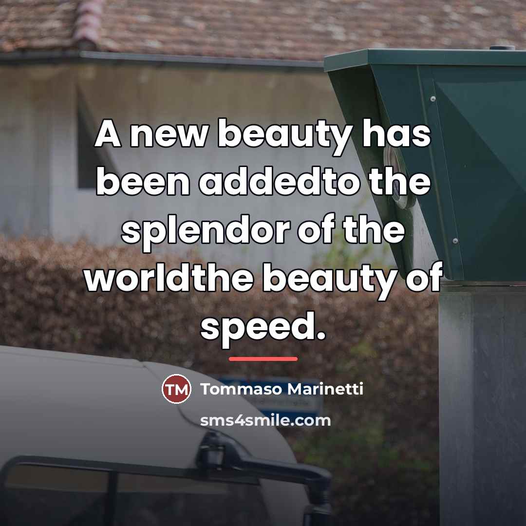 “A new beauty has been addedto the splendor of the…” quote by Tommaso Marinetti