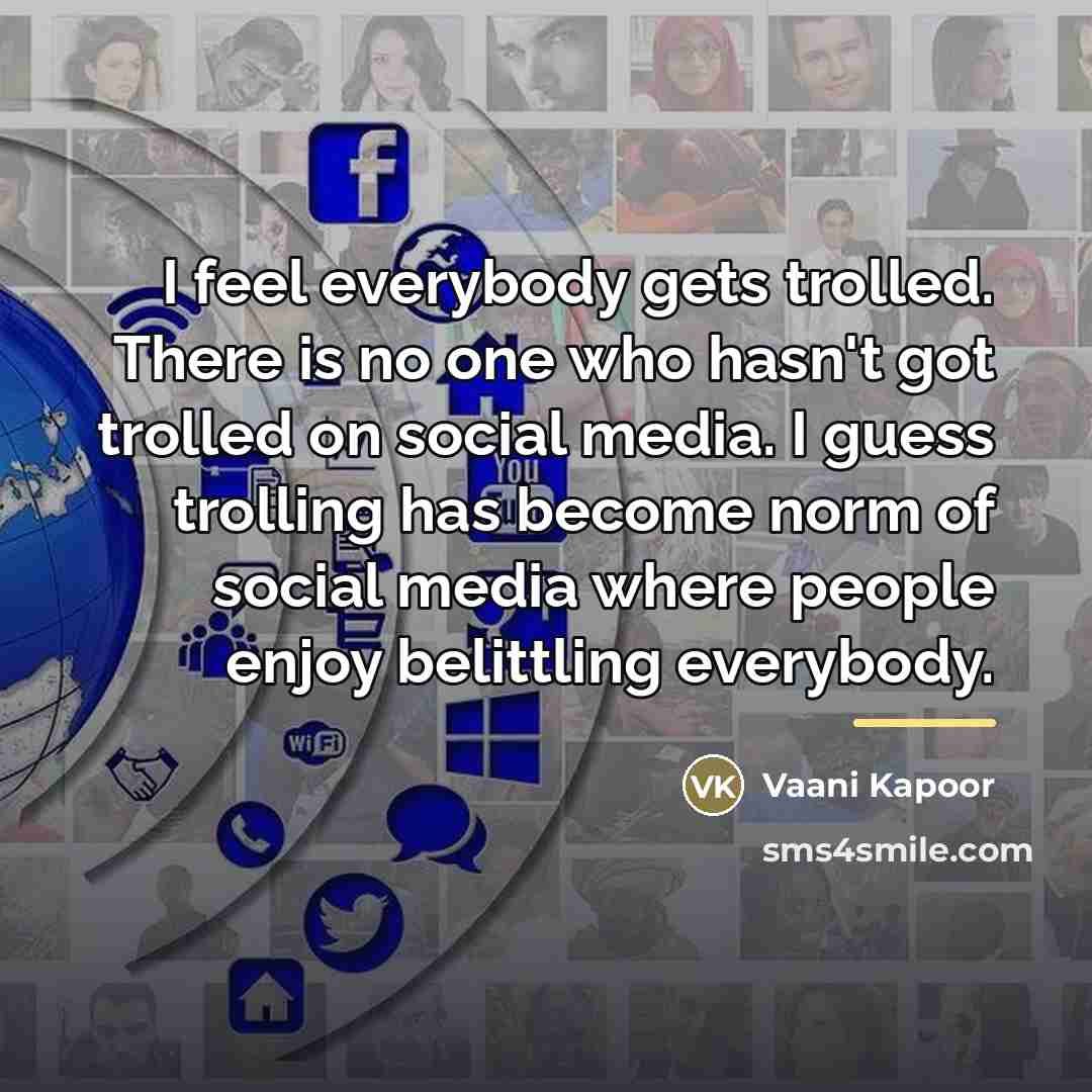 “I feel everybody gets trolled. There is no one who…” quote by Vaani Kapoor