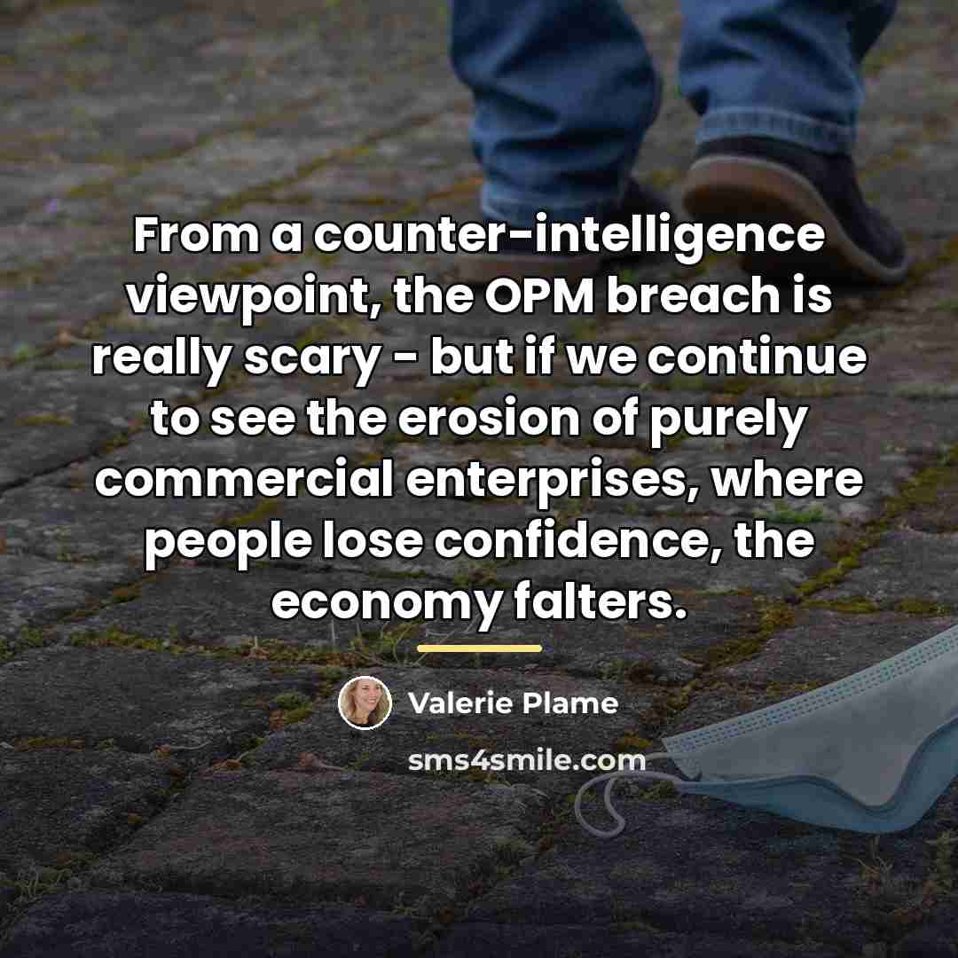 “From a counter-intelligence viewpoint, the OPM breach is really scary…” quote by Valerie Plame