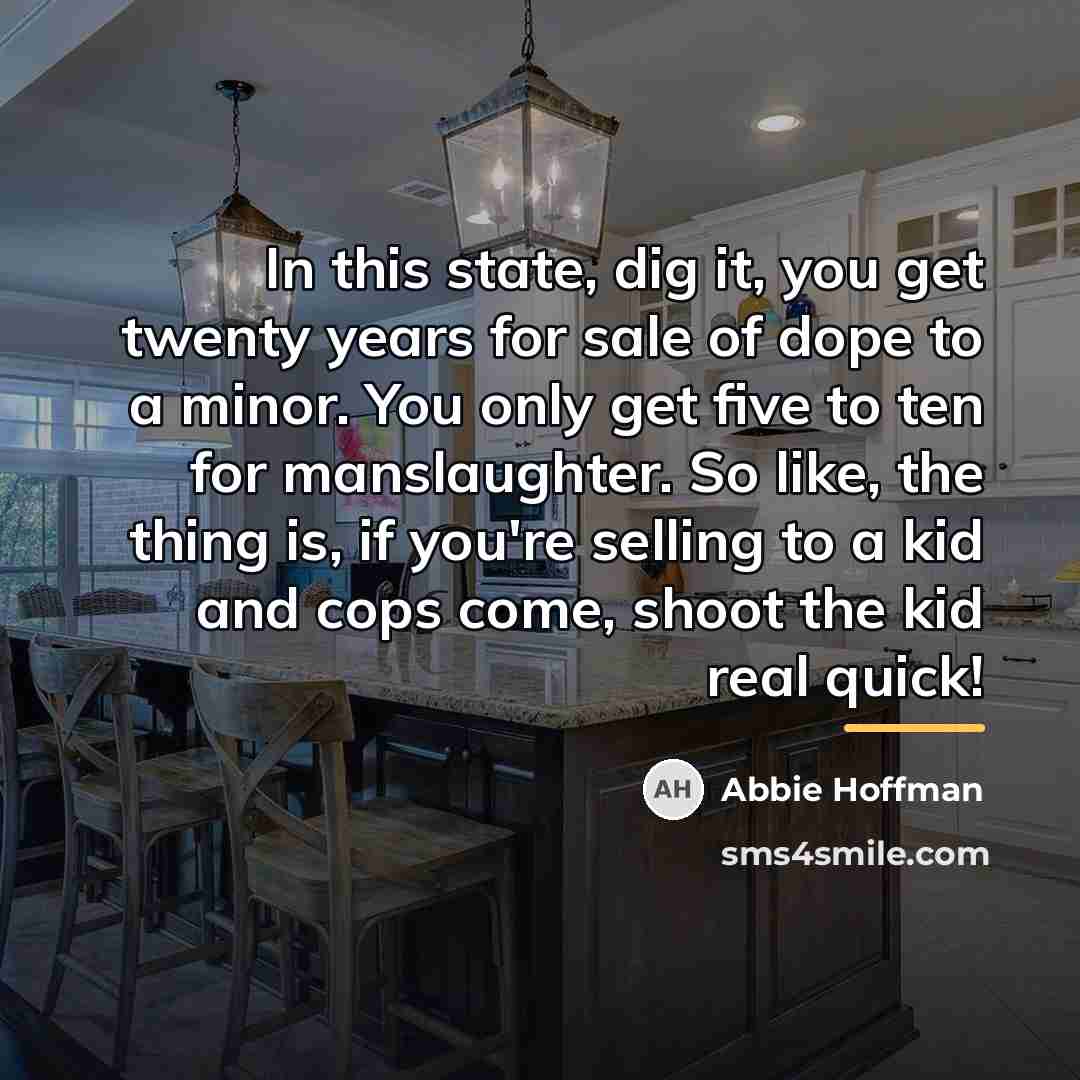 “In this state, dig it, you get twenty years for…” quote by Abbie Hoffman