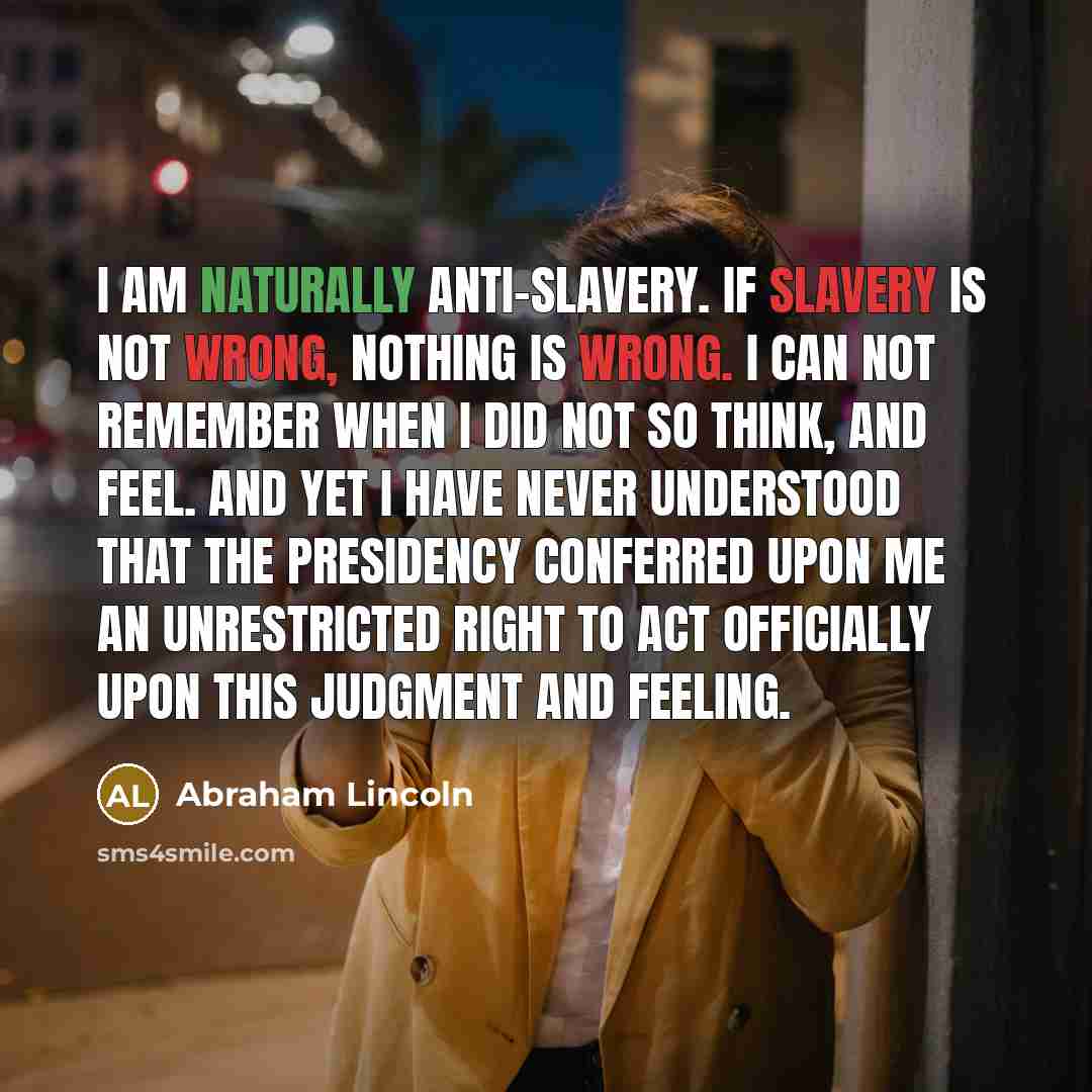 “I am naturally anti-slavery. If slavery is not wrong, nothing…” quote by Abraham Lincoln