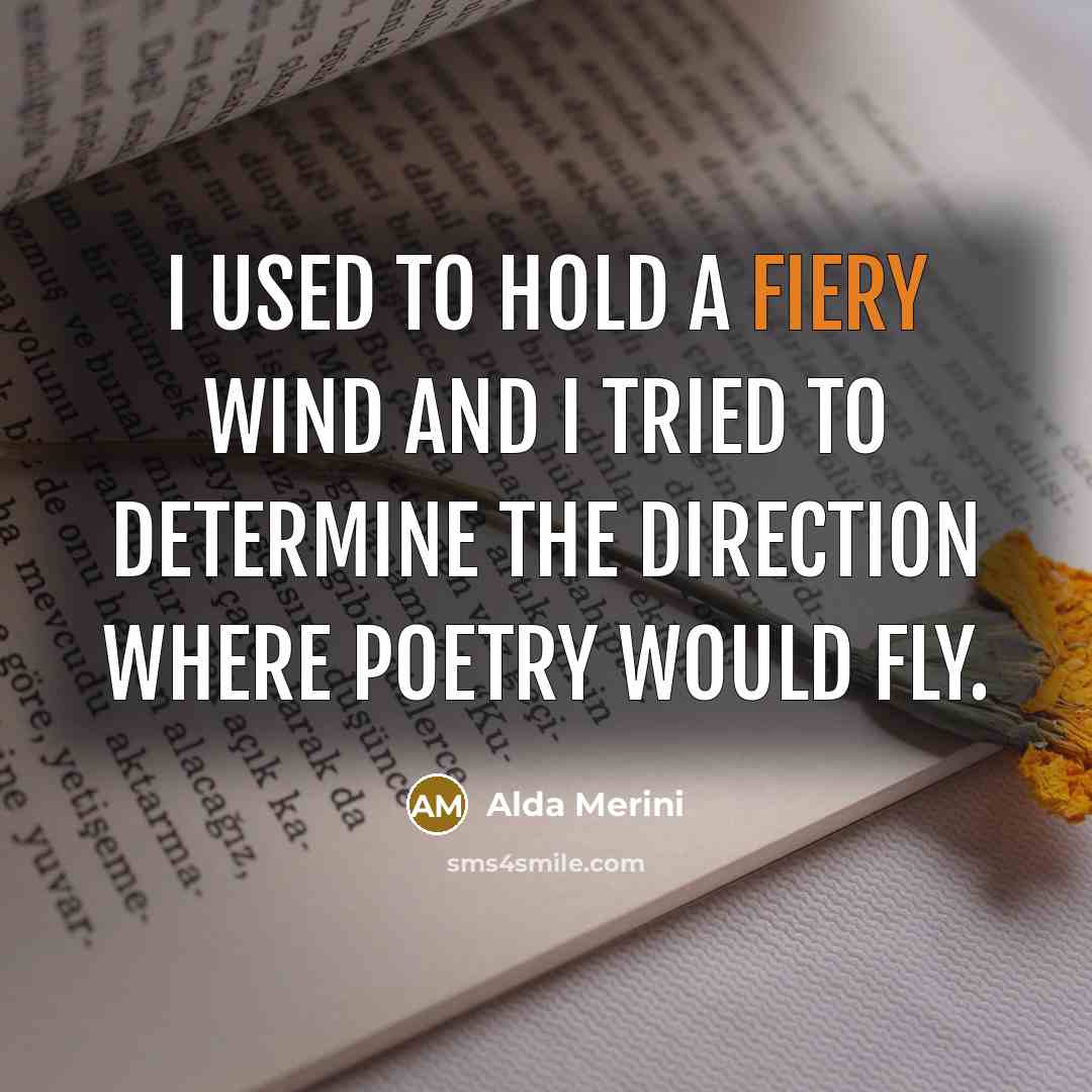 “I used to hold a fiery wind and I tried…” quote by Alda Merini