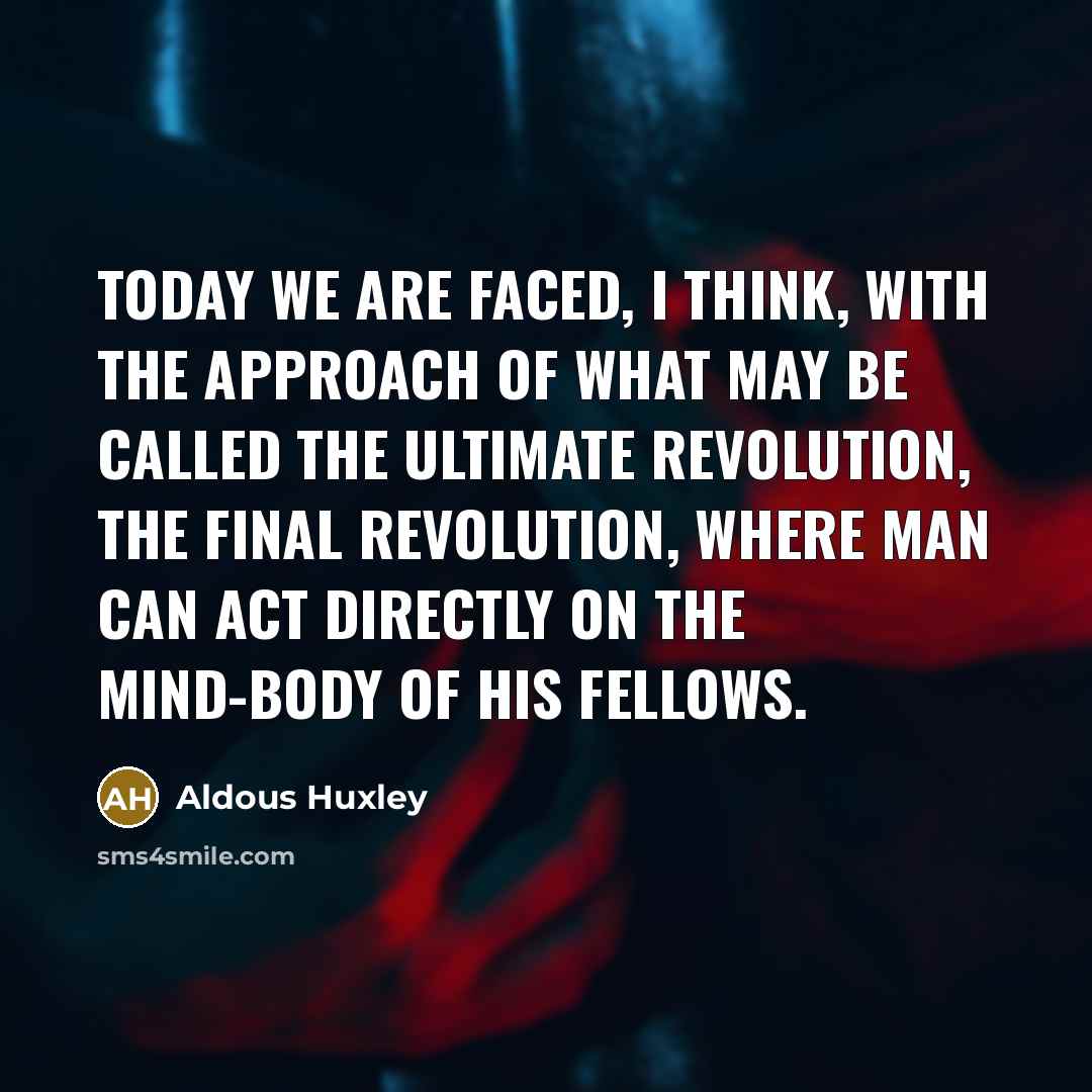 “Today we are faced, I think, with the approach of…” quote by Aldous Huxley