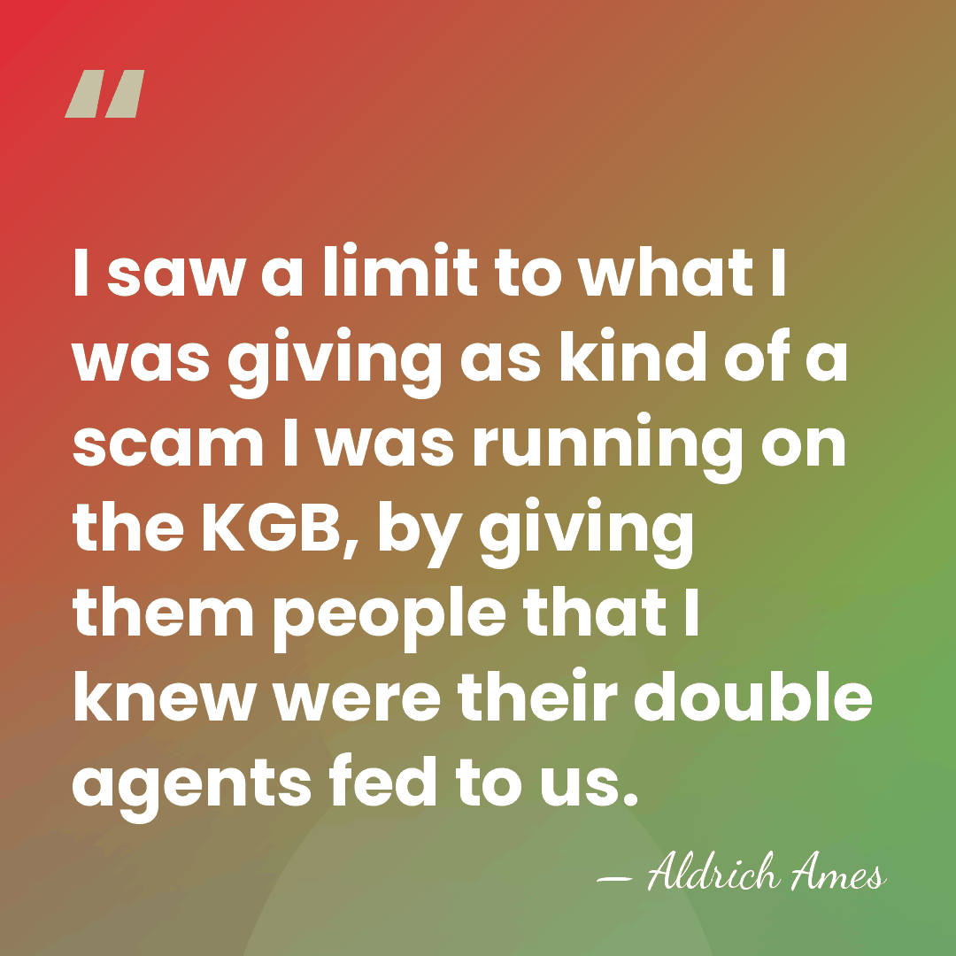 I saw a limit to what I was giving as kind of&hellip; - Aldrich Ames