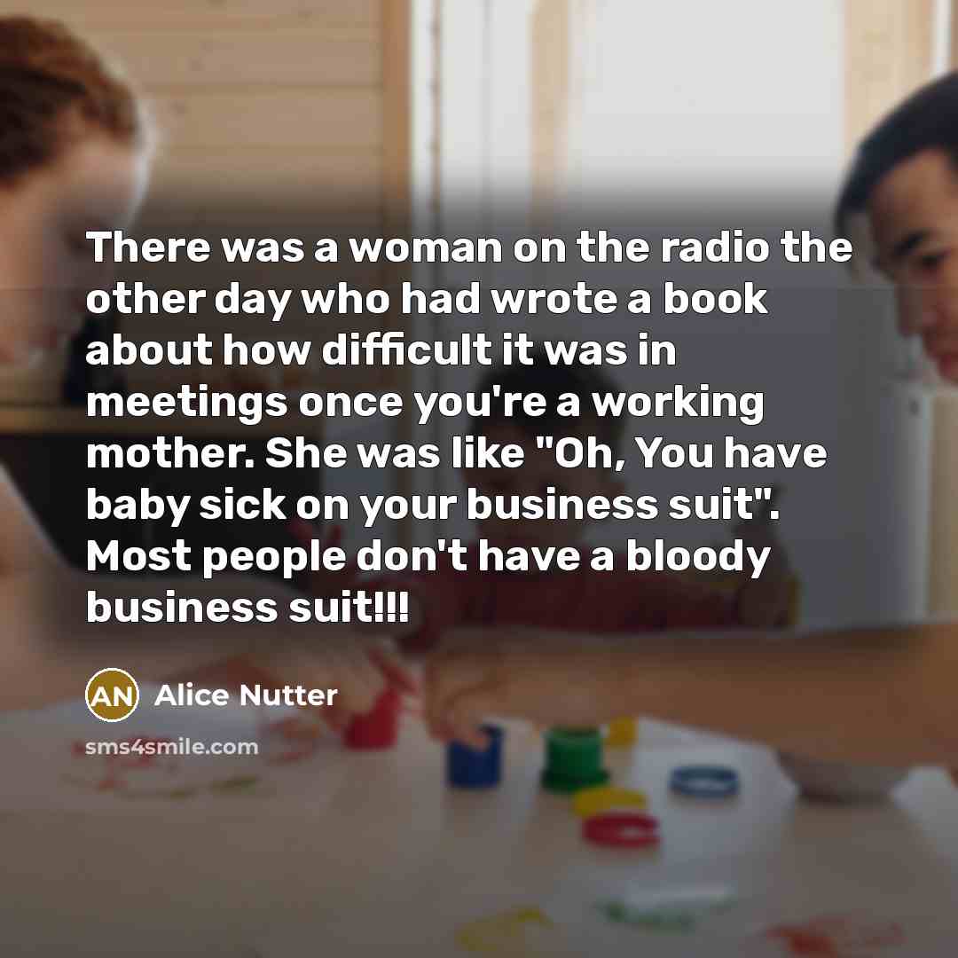 “There was a woman on the radio the other day…” quote by Alice Nutter