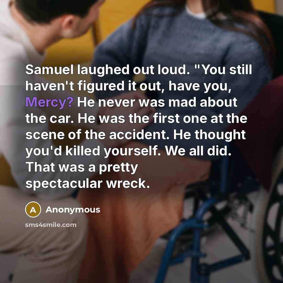 “Samuel laughed out loud. "You still haven't figured it out,…” quote by Anonymous