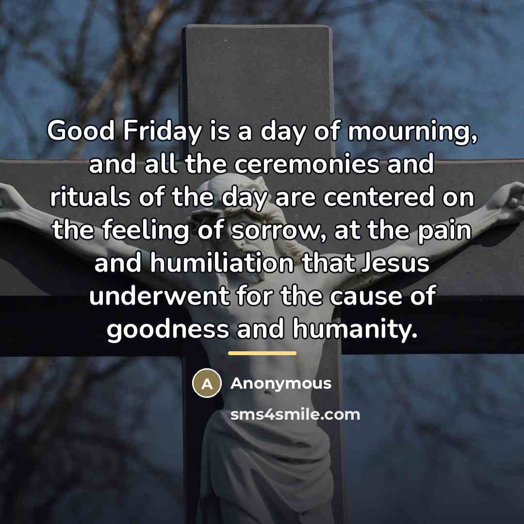 “Good Friday is a day of mourning, and all the…” quote by Anonymous