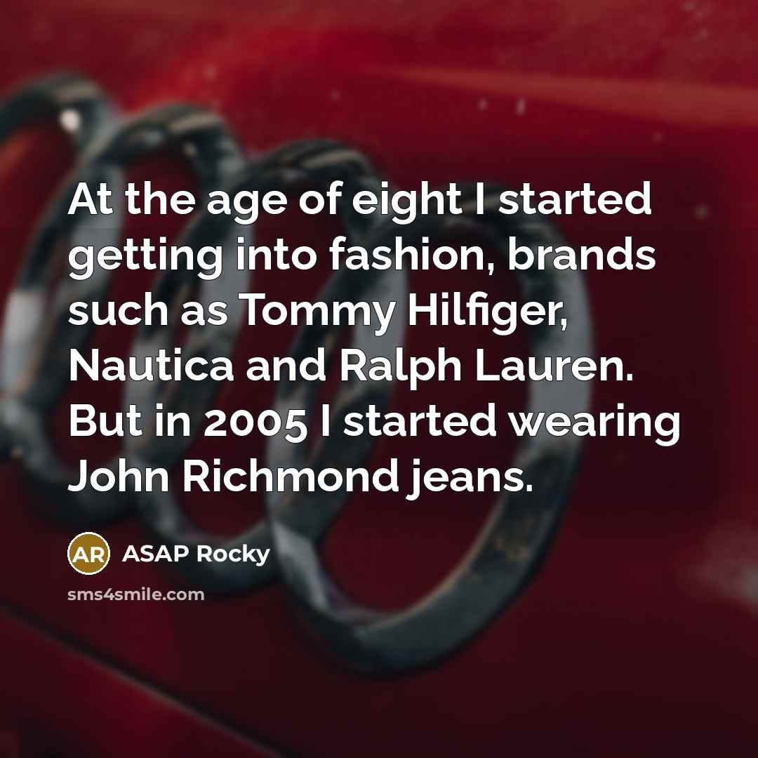 “At the age of eight I started getting into fashion,…” quote by ASAP Rocky