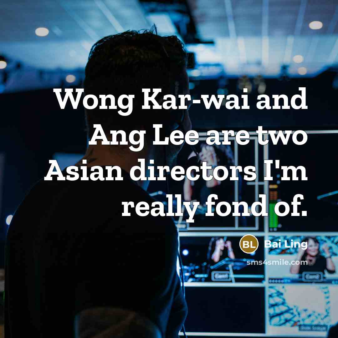“Wong Kar-wai and Ang Lee are two Asian directors I'm…” quote by Bai Ling