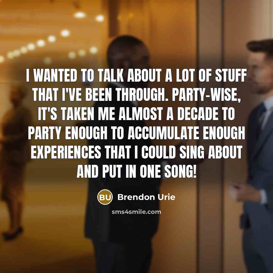 “I wanted to talk about a lot of stuff that…” quote by Brendon Urie