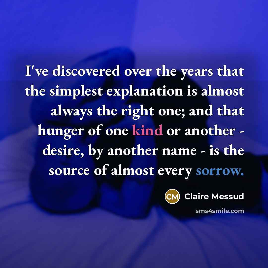“I've discovered over the years that the simplest explanation is…” quote by Claire Messud