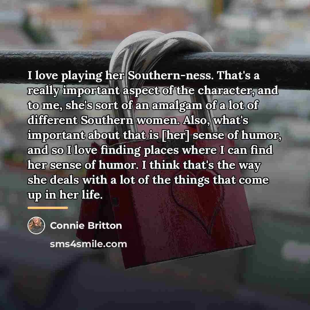 “I love playing her Southern-ness. That's a really important aspect…” quote by Connie Britton
