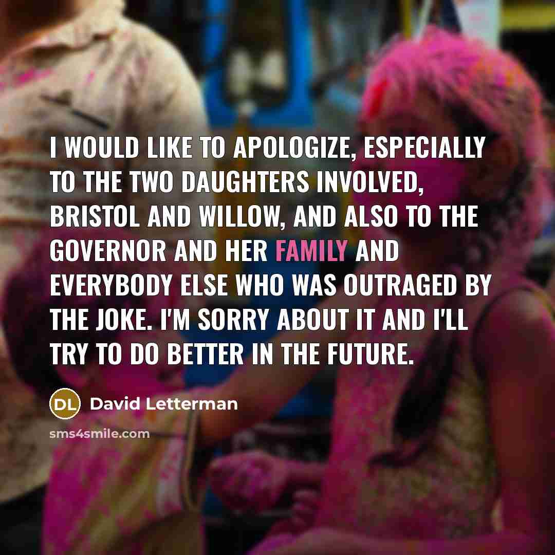 “I would like to apologize, especially to the two daughters…” quote by David Letterman