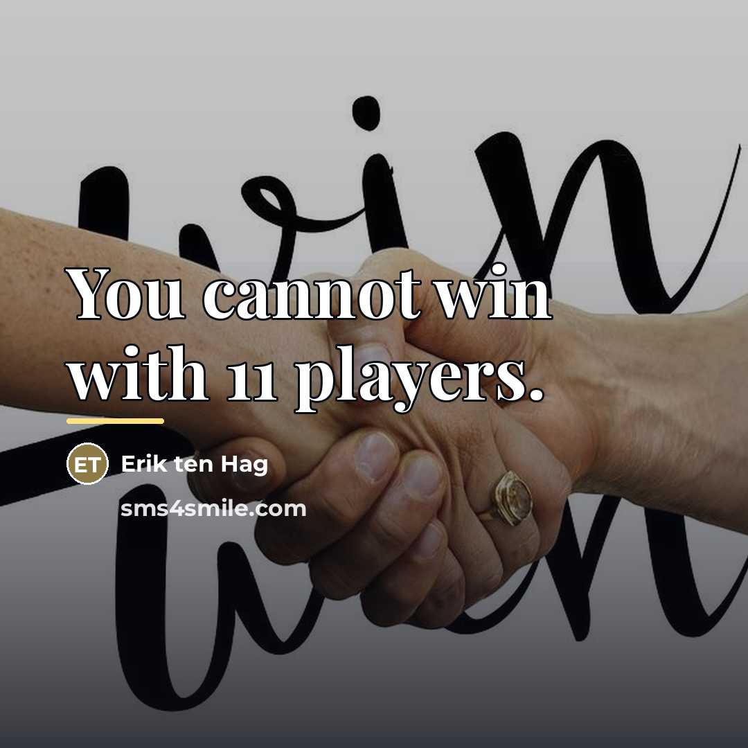 “You cannot win with 11 players.…” quote by Erik ten Hag