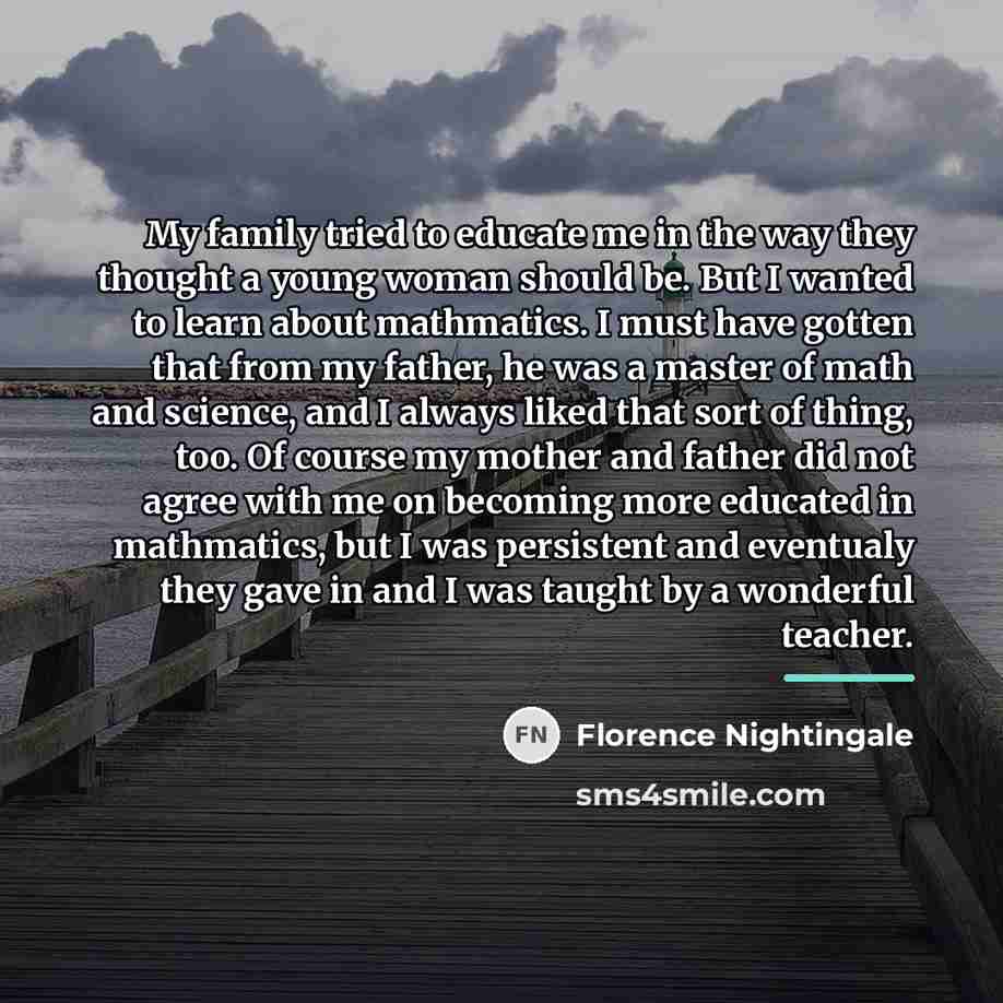 “My family tried to educate me in the way they…” quote by Florence Nightingale