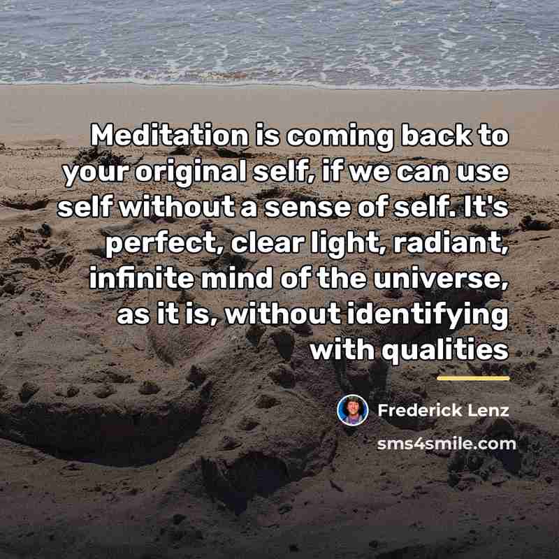 “Meditation is coming back to your original self, if we…” quote by Frederick Lenz