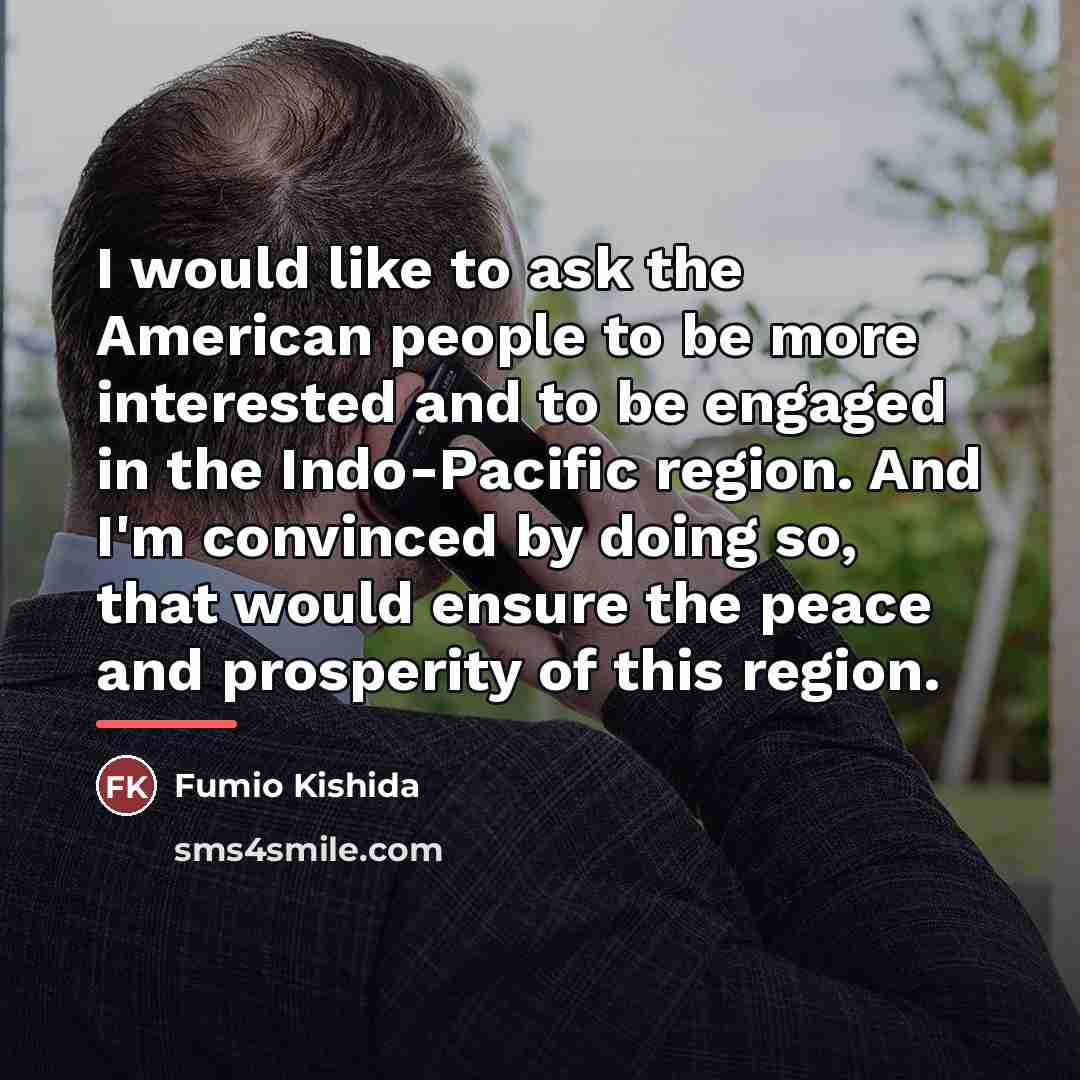 “I would like to ask the American people to be…” quote by Fumio Kishida