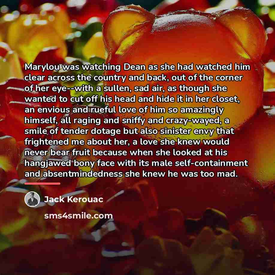 “Marylou was watching Dean as she had watched him clear…” quote by Jack Kerouac