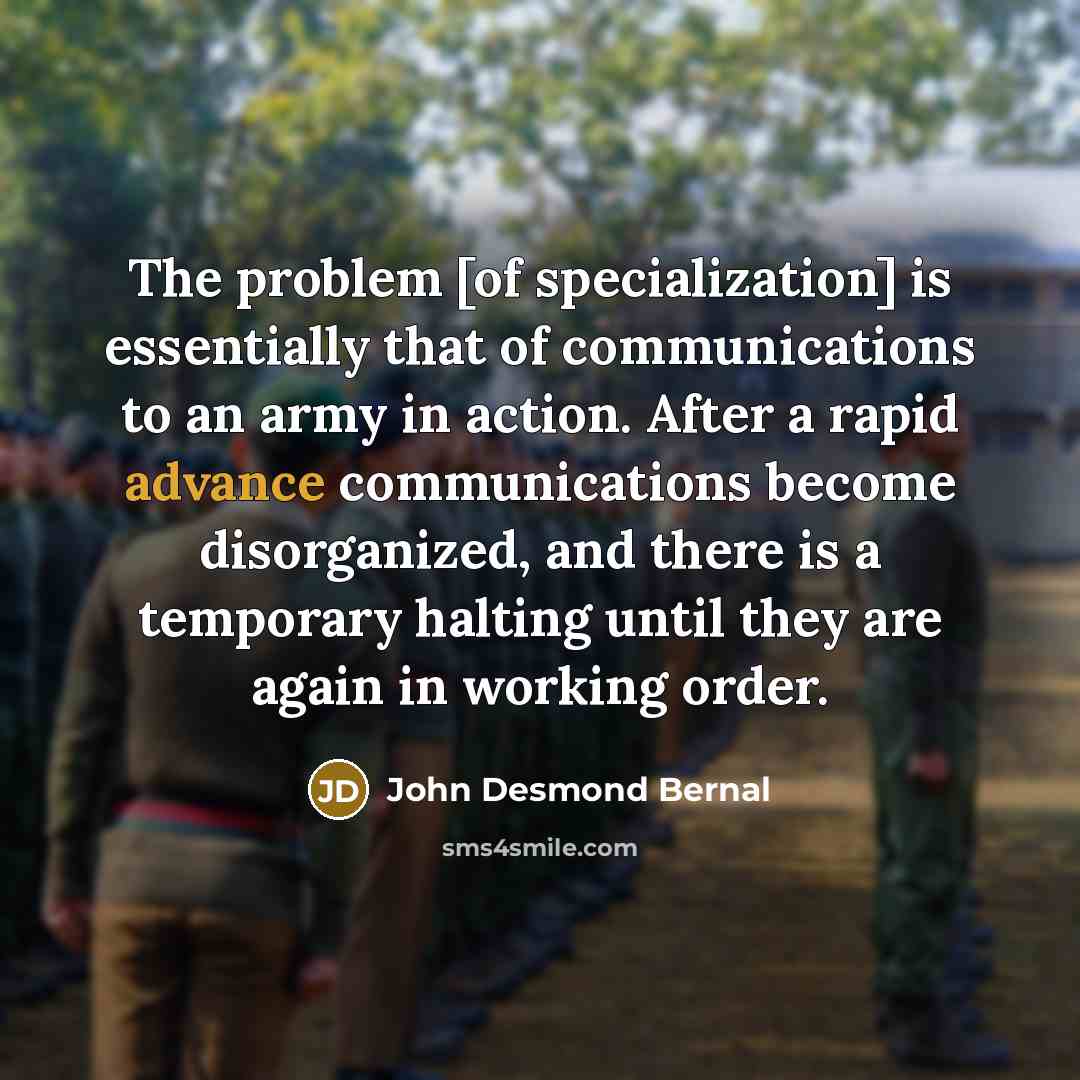 “The problem [of specialization] is essentially that of communications to…” quote by John Desmond Bernal