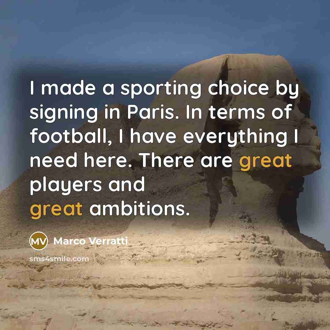 “I made a sporting choice by signing in Paris. In…” quote by Marco Verratti