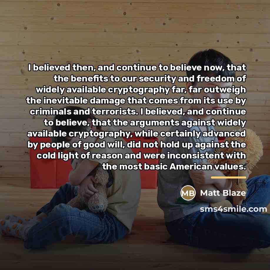 “I believed then, and continue to believe now, that the…” quote by Matt Blaze