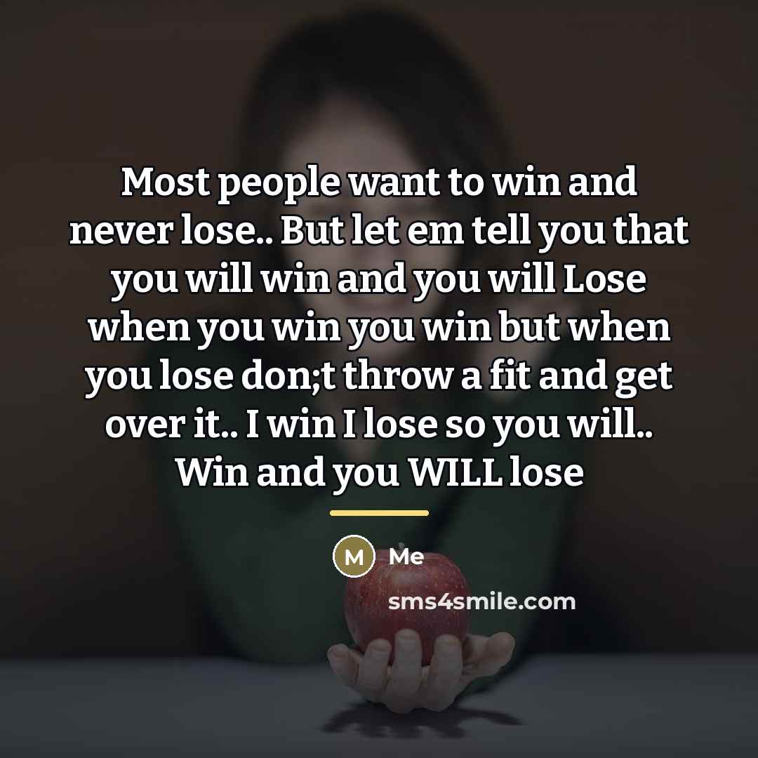“Most people want to win and never lose.. But let…” quote by Me