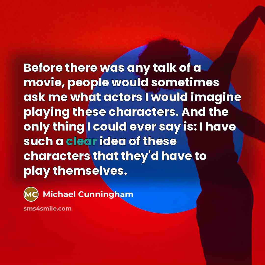 “Before there was any talk of a movie, people would…” quote by Michael Cunningham