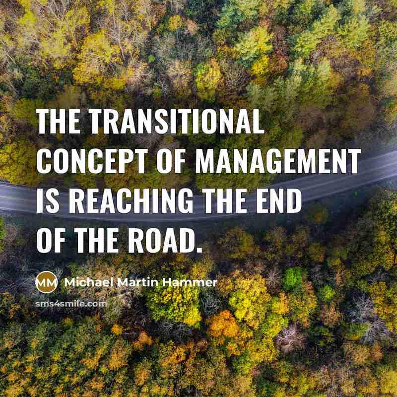 “The transitional concept of management is reaching the end of…” quote by Michael Martin Hammer