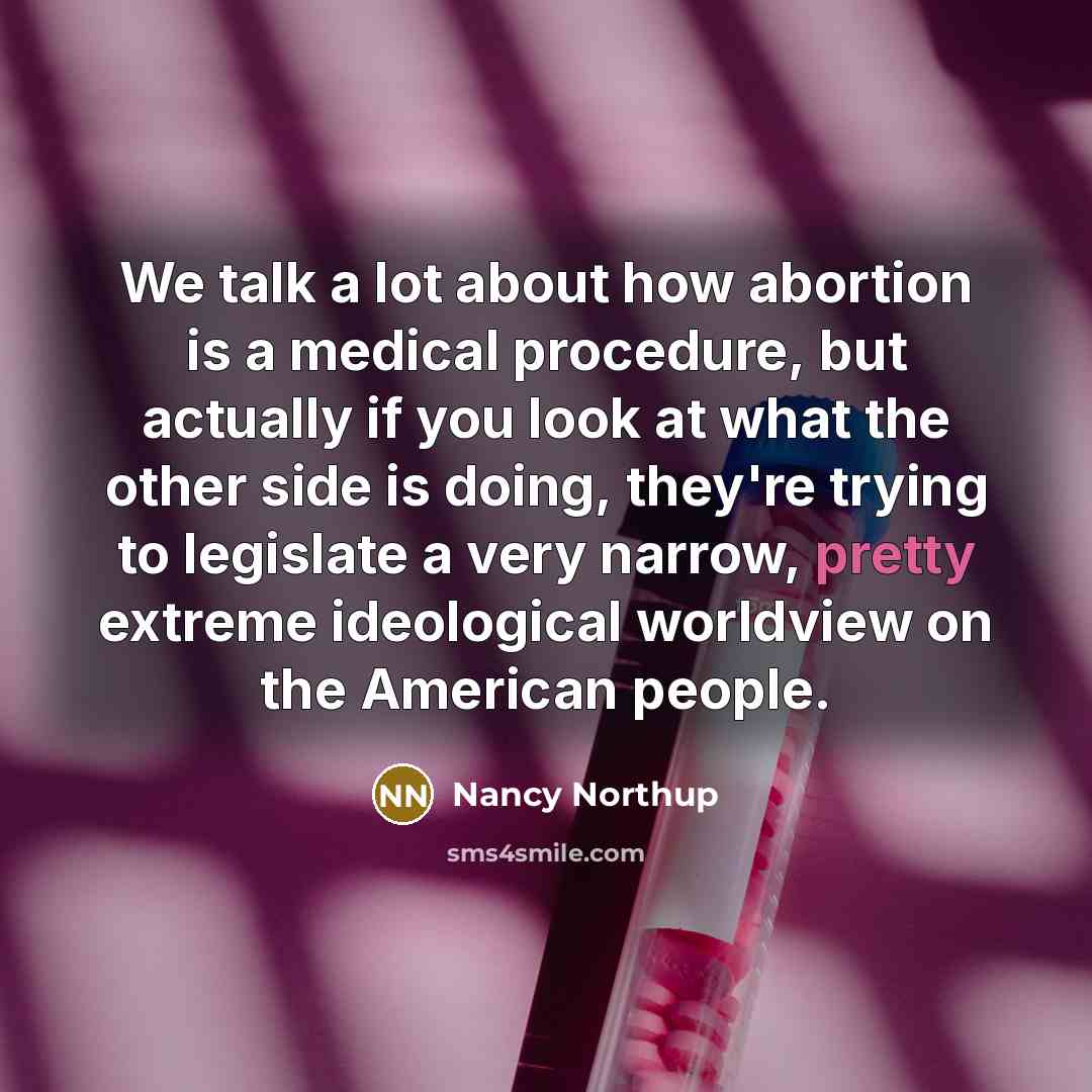 “We talk a lot about how abortion is a medical…” quote by Nancy Northup
