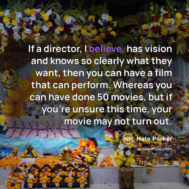 “If a director, I believe, has vision and knows so…” quote by Nate Parker