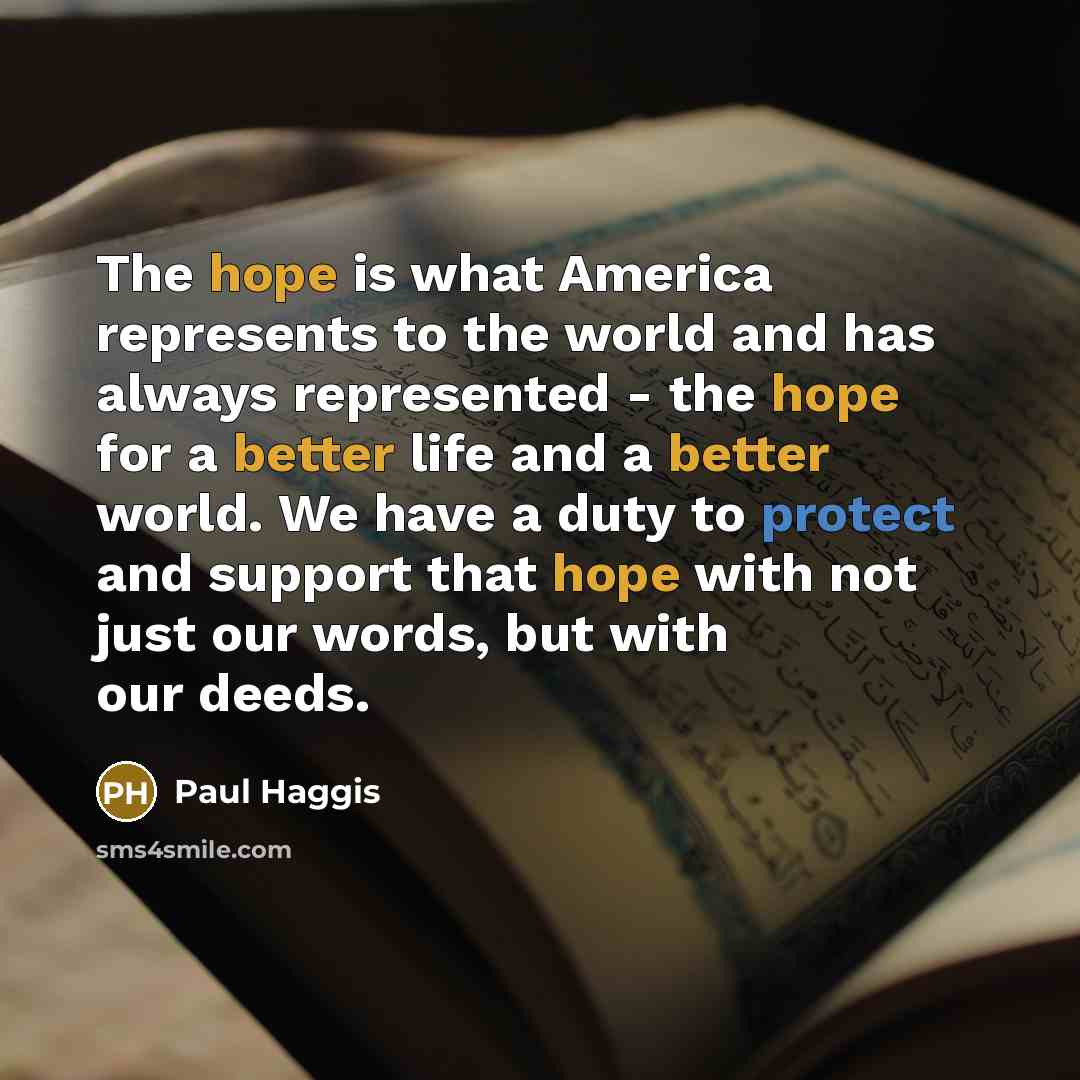 “The hope is what America represents to the world and…” quote by Paul Haggis