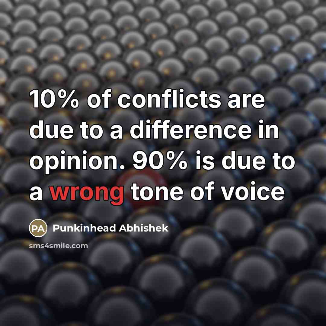 “10% of conflicts are due to a difference in opinion.…” quote by Punkinhead Abhishek