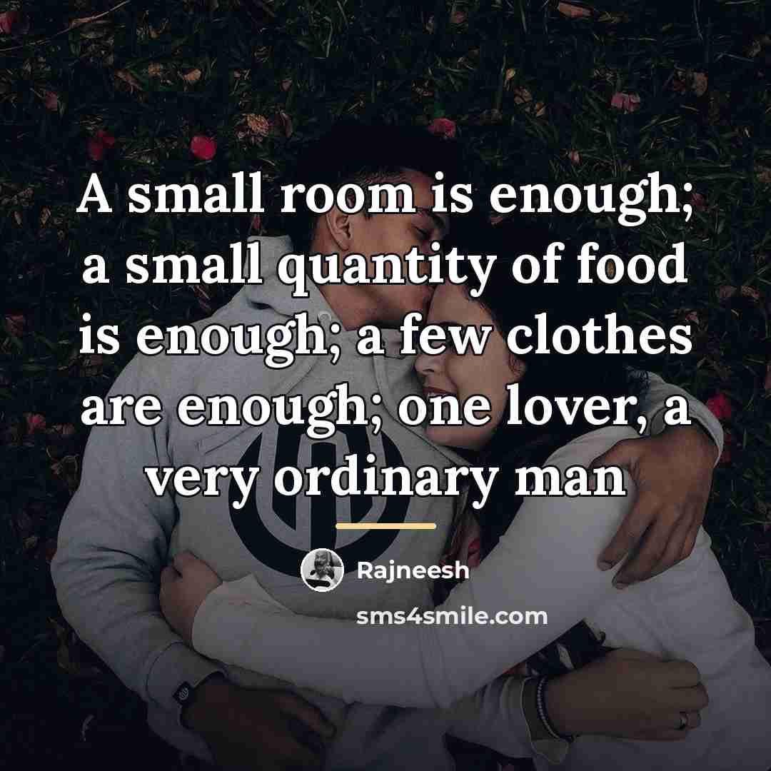 “A small room is enough; a small quantity of food…” quote by Rajneesh