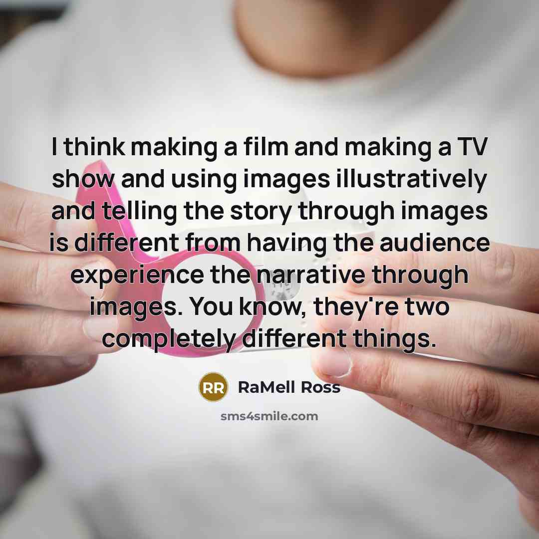 “I think making a film and making a TV show…” quote by RaMell Ross