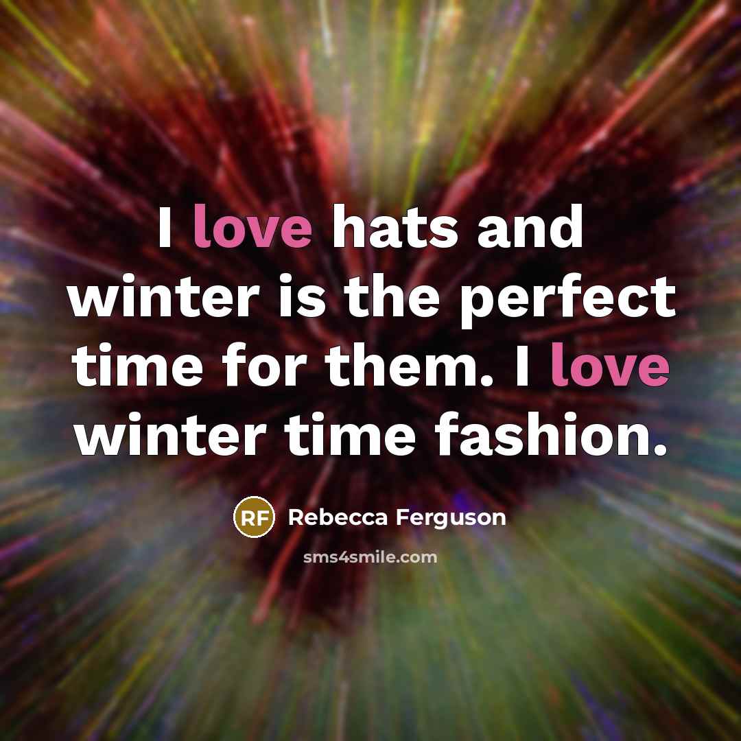 “I love hats and winter is the perfect time for…” quote by Rebecca Ferguson
