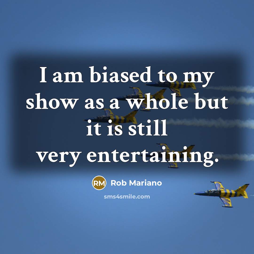 “I am biased to my show as a whole but…” quote by Rob Mariano