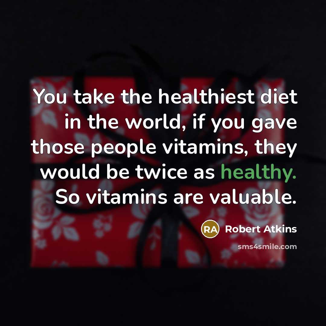“You take the healthiest diet in the world, if you…” quote by Robert Atkins