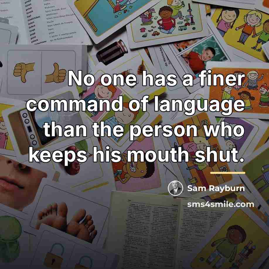 “No one has a finer command of language than the…” quote by Sam Rayburn