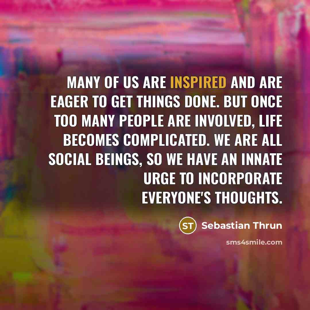 “Many of us are inspired and are eager to get…” quote by Sebastian Thrun