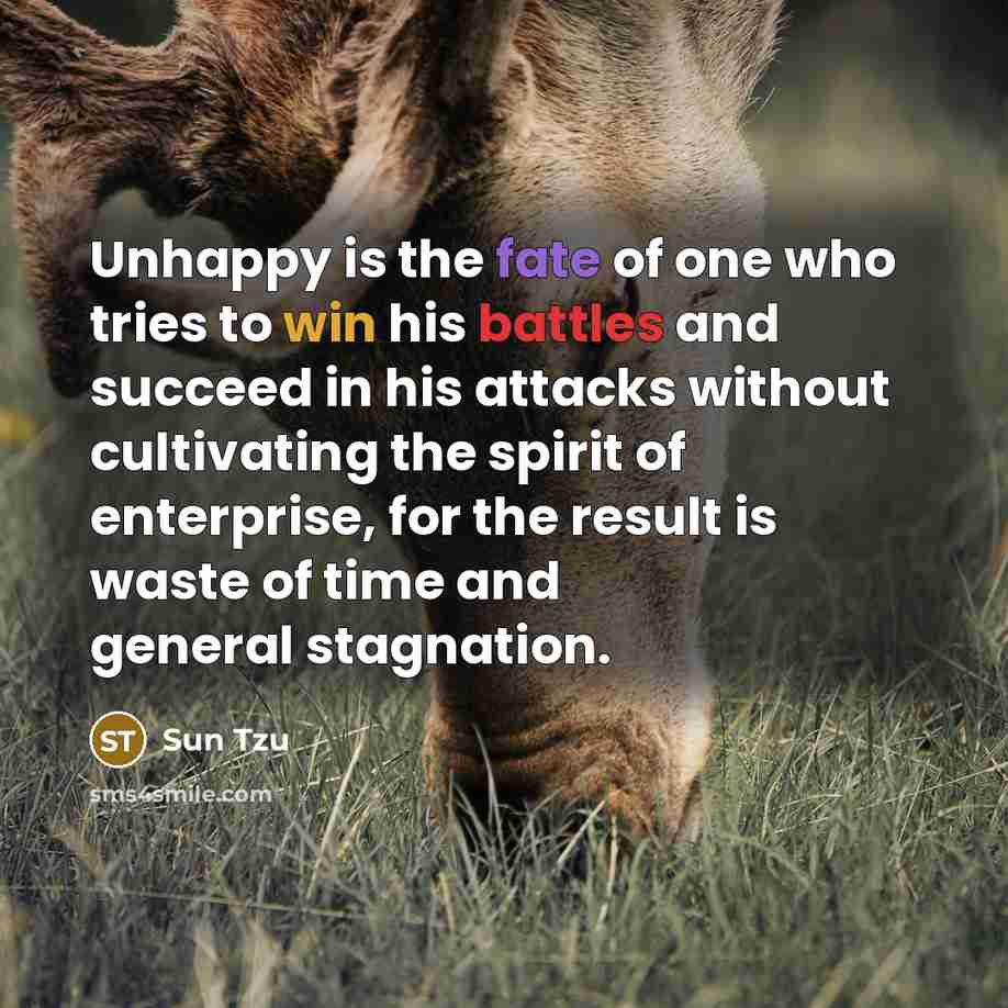 “Unhappy is the fate of one who tries to win…” quote by Sun Tzu