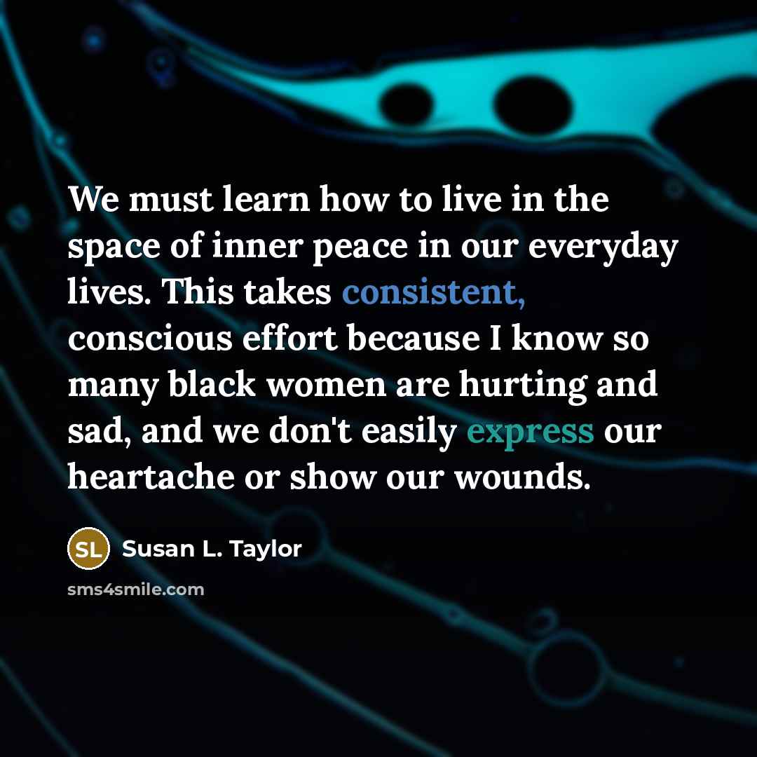 “We must learn how to live in the space of…” quote by Susan L. Taylor