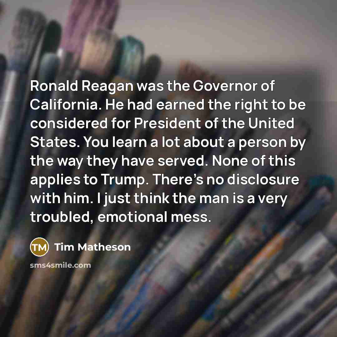 “Ronald Reagan was the Governor of California. He had earned…” quote by Tim Matheson