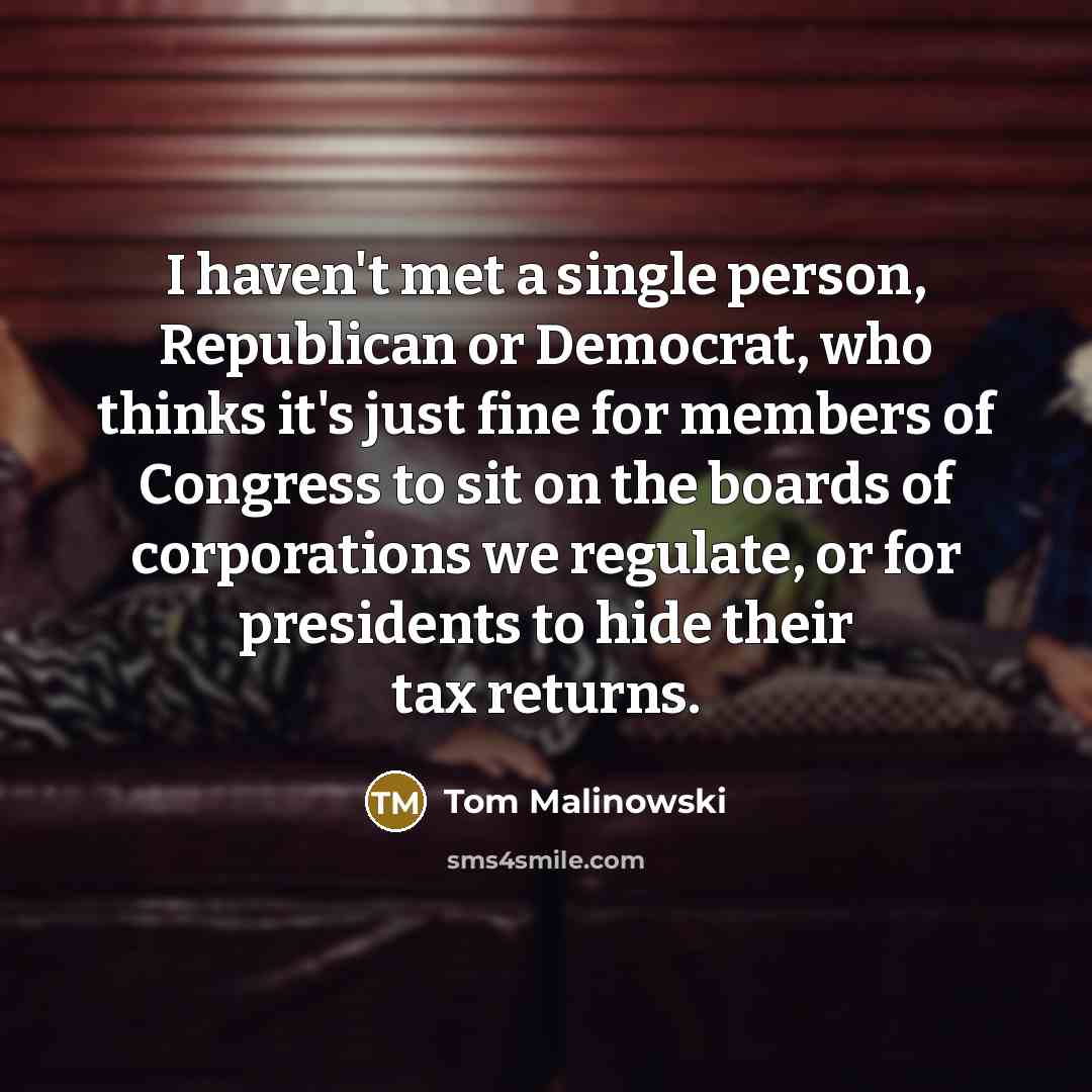 “I haven't met a single person, Republican or Democrat, who…” quote by Tom Malinowski
