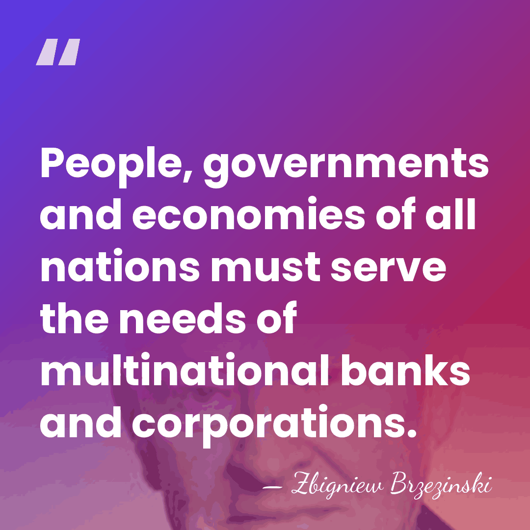 People, governments and economies of all nations must serve the needs of&hellip; - Zbigniew Brzezinski