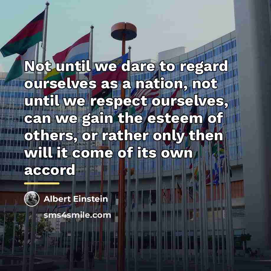 “Not until we dare to regard ourselves as a nation,…” quote by Albert Einstein