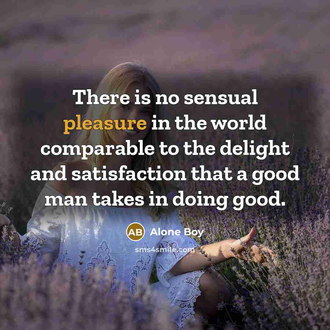 “There is no sensual pleasure in the world comparable to…” quote by Alone Boy