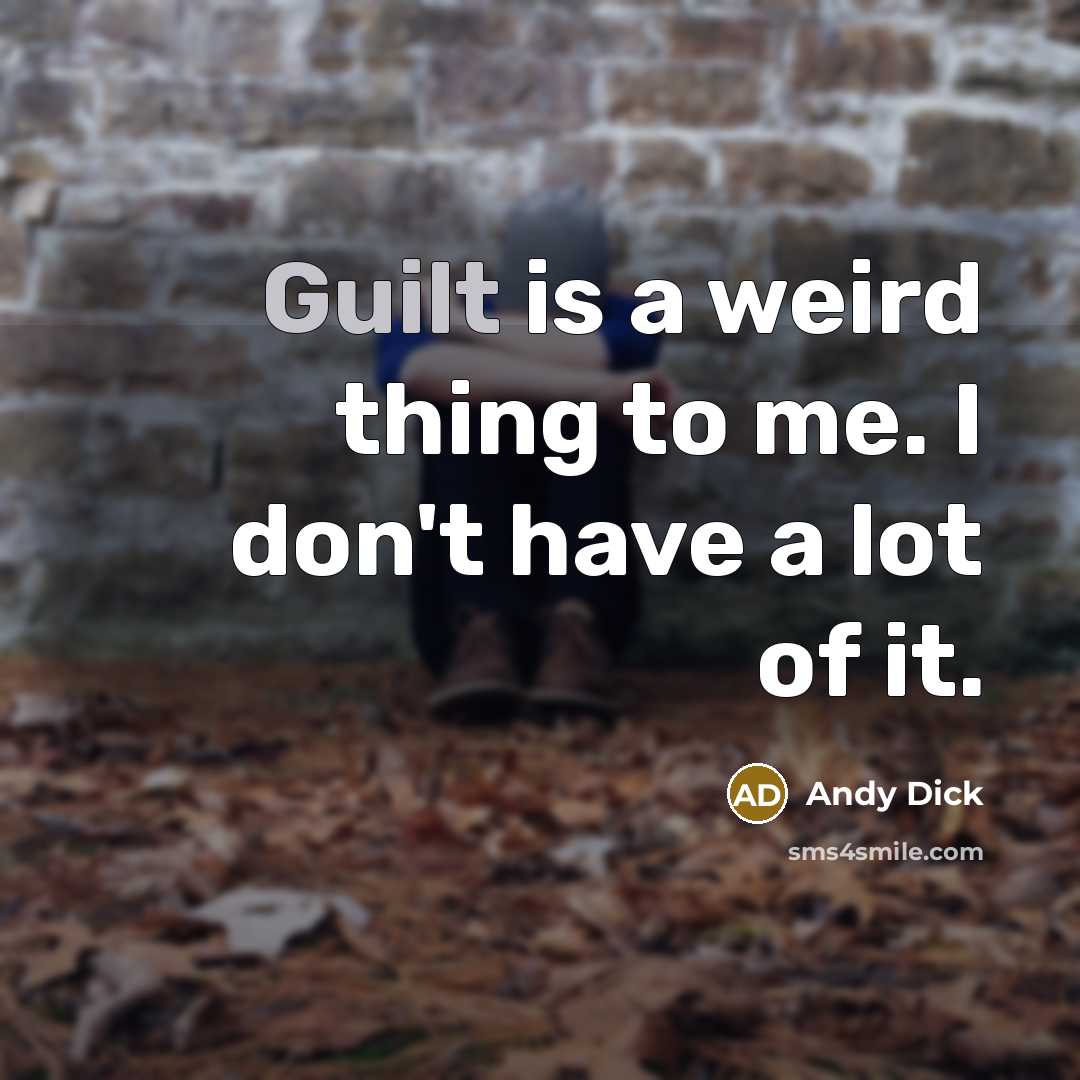 “Guilt is a weird thing to me. I don't have…” quote by Andy Dick